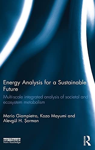 9780415539661: Energy Analysis for a Sustainable Future: Multi-Scale Integrated Analysis of Societal and Ecosystem Metabolism