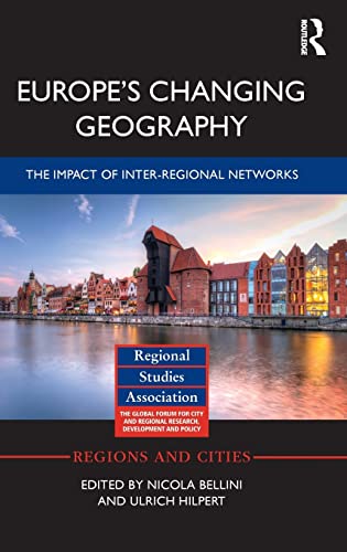 Stock image for Europe's Changing Geography: The Impact of Inter-regional Networks (Regions and Cities) for sale by Phatpocket Limited