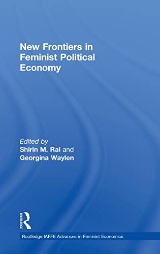 9780415539791: New Frontiers in Feminist Political Economy (Routledge IAFFE Advances in Feminist Economics)