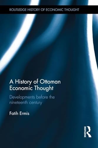9780415540063: A History of Ottoman Economic Thought: Developments Before the Nineteenth Century