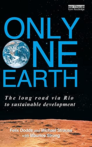 Imagen de archivo de Only One Earth: The Long Road via Rio to Sustainable Development (Earthscan from Routledge) a la venta por Chiron Media