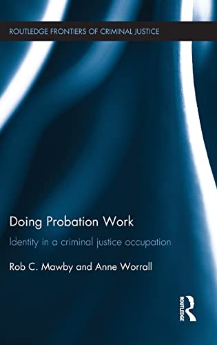 9780415540285: Doing Probation Work: Identity in a Criminal Justice Occupation (Routledge Frontiers of Criminal Justice)