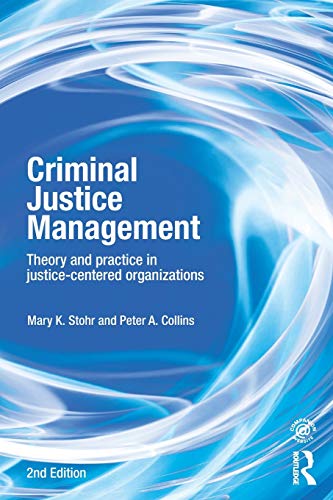 Imagen de archivo de Criminal Justice Management, 2nd ed.: Theory and Practice in Justice-Centered Organizations a la venta por Your Online Bookstore