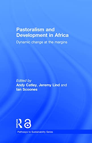 Beispielbild fr Pastoralism and Development in Africa: Dynamic Change at the Margins (Pathways to Sustainability) zum Verkauf von Chiron Media