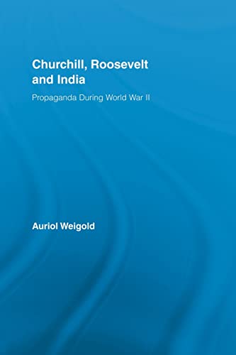 Beispielbild fr Churchill, Roosevelt and India: Propaganda During World War II zum Verkauf von Blackwell's