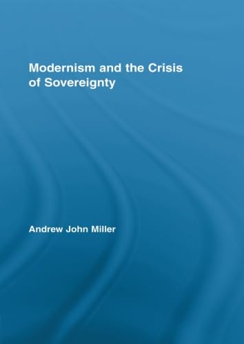 Beispielbild fr Modernism and the Crisis of Sovereignty zum Verkauf von Blackwell's
