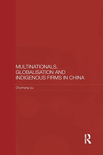 Stock image for Multinationals, Globalisation and Indigenous Firms in China for sale by Blackwell's