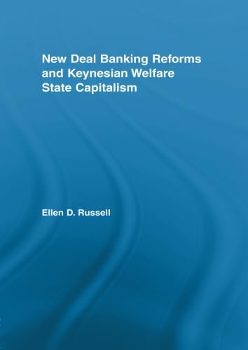 Beispielbild fr New Deal Banking Reforms and Keynesian Welfare State Capitalism zum Verkauf von Blackwell's