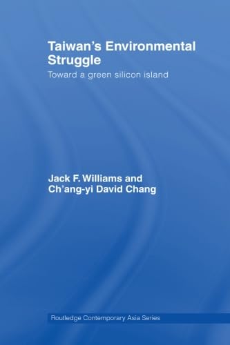 Taiwan's Environmental Struggle (Routledge Contemporary Asia Series) (9780415542272) by Williams, Jack