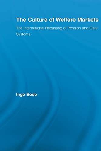 Stock image for The Culture of Welfare Markets: The International Recasting of Pension and Care Systems for sale by Blackwell's