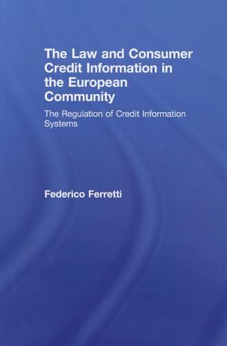 Stock image for The Law and Consumer Credit Information in the European Community: The Regulation of Credit Information Systems for sale by Chiron Media