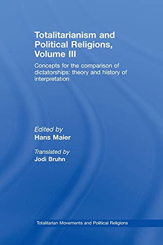 Imagen de archivo de Totalitarianism and Political Religions Volume III: Concepts for the Comparison Of Dictatorships - Theory &amp; History of Interpretations a la venta por Blackwell's