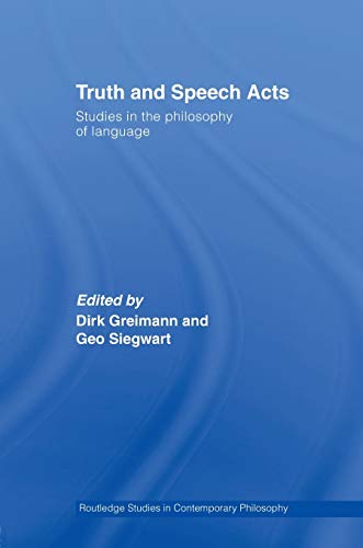 Stock image for Truth and Speech Acts: Studies in the Philosophy of Language (Routledge Studies in Contemporary Philosophy) for sale by HPB-Red