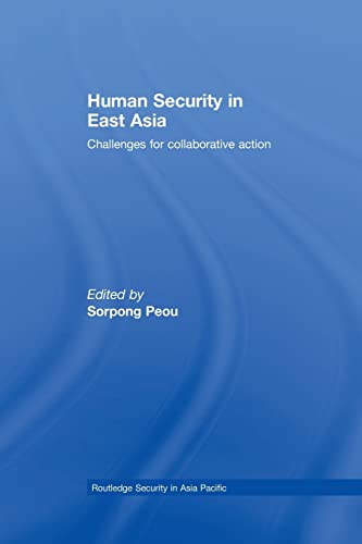 9780415542838: Human Security in East Asia: Challenges for Collaborative Action (Routledge Security in Asia Pacific Series)