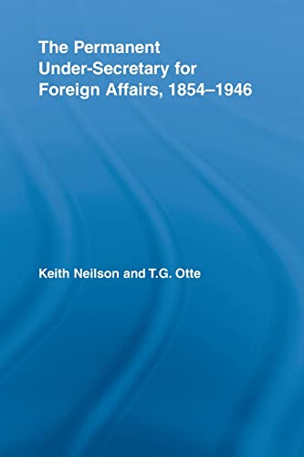 9780415542975: The Permanent Under-Secretary for Foreign Affairs, 1854-1946