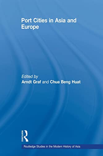 9780415543040: Port Cities in Asia and Europe (Routledge Studies in the Modern History of Asia)