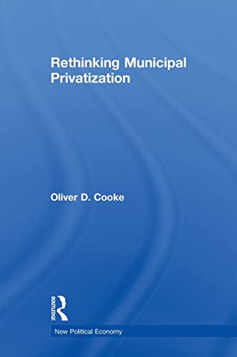 Imagen de archivo de Rethinking Municipal Privatization (New Political Economy) a la venta por Lucky's Textbooks