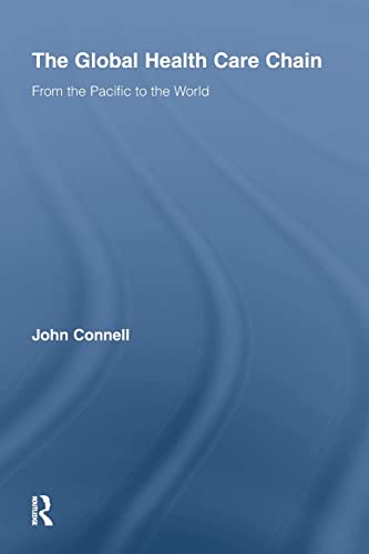 9780415543187: The Global Health Care Chain: From the Pacific to the World (Routledge Research in Population and Migration)