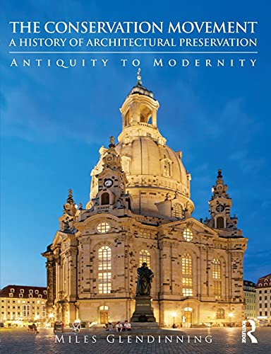 Beispielbild fr The Conservation Movement: A History of Architectural Preservation: Antiquity to Modernity zum Verkauf von Blackwell's