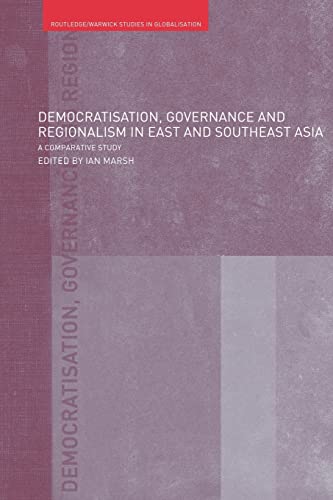 Stock image for Democratisation, Governance and Regionalism in East and Southeast Asia : A Comparative Study for sale by Blackwell's
