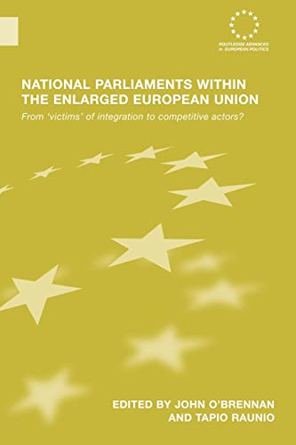 Beispielbild fr National Parliaments within the Enlarged European Union : From 'Victims' of Integration to Competitive Actors? zum Verkauf von Blackwell's