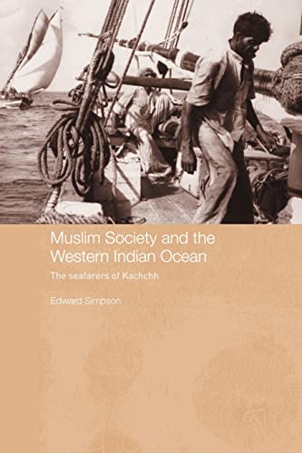 Imagen de archivo de Muslim Society and the Western Indian Ocean : The Seafarers of Kachchh a la venta por Blackwell's