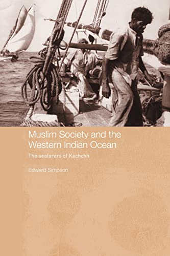 Stock image for Muslim Society and the Western Indian Ocean : The Seafarers of Kachchh for sale by Blackwell's
