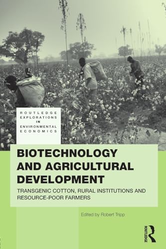 Stock image for Biotechnology and Agricultural Development: Transgenic Cotton, Rural Institutions and Resource-poor Farmers (Routledge Explorations in Environmental Economics) for sale by California Books
