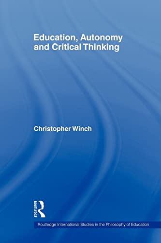 9780415543927: Education, Autonomy and Critical Thinking (Routledge International Studies in the Philosophy of Education)
