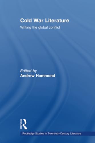 Stock image for Cold War Literature : Writing the Global Conflict for sale by Blackwell's