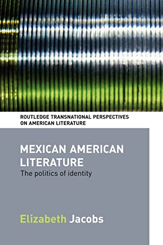 Stock image for Mexican American Literature : The Politics of Identity for sale by Blackwell's