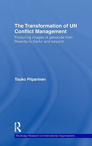 Imagen de archivo de The Transformation of UN Conflict Management: Producing images of genocide from Rwanda to Darfur and beyond (Routledge Research on International Organisations) a la venta por Chiron Media