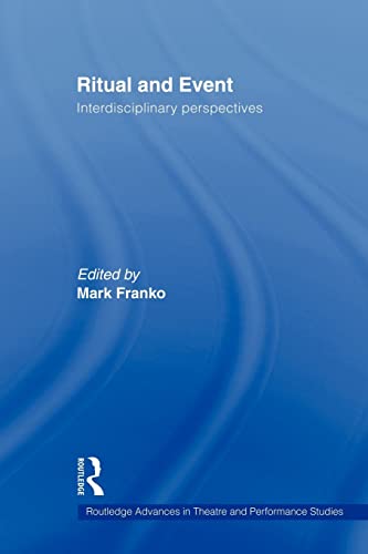 Stock image for Ritual and Event : Interdisciplinary Perspectives for sale by Blackwell's