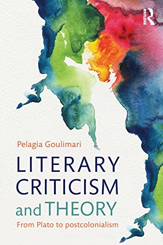Literary Criticism and Theory: From Plato to Postcolonialism (Paperback)