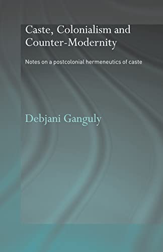 9780415544351: Caste, Colonialism and Counter-Modernity