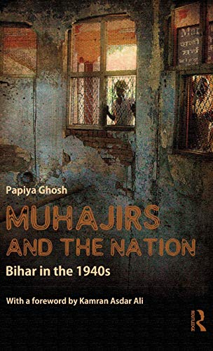 9780415544580: Muhajirs and the Nation: Bihar in the 1940s