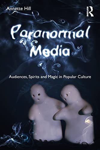 9780415544634: Paranormal Media: Audiences, Spirits and Magic in Popular Culture