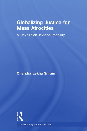 9780415544900: Globalizing Justice for Mass Atrocities: A Revolution in Accountability (Contemporary Security Studies)