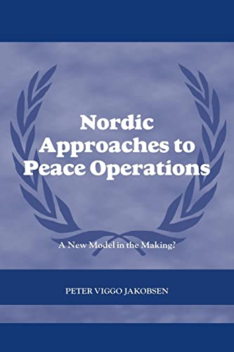 Beispielbild fr Nordic Approaches to Peace Operations : A New Model in the Making zum Verkauf von Blackwell's