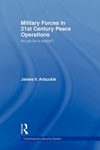 Stock image for Military Forces in 21st Century Peace Operations : No Job for a Soldier? for sale by Blackwell's