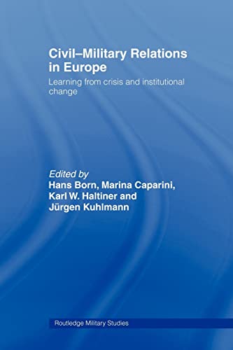 Imagen de archivo de Civil-Military Relations in Europe (Rudledge Military Studies) a la venta por Chiron Media