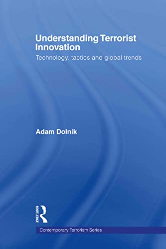 Beispielbild fr Understanding Terrorist Innovation : Technology, Tactics and Global Trends zum Verkauf von Blackwell's