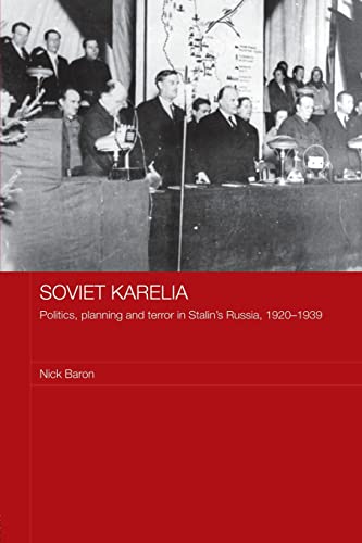 Soviet Karelia (BASEES/Routledge Series on Russian and East European Studies) (9780415545389) by Baron, Nick