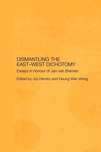 Beispielbild fr Dismantling the East-West Dichotomy : Essays in Honour of Jan van Bremen zum Verkauf von Blackwell's