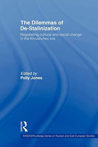 Stock image for The Dilemmas of De-Stalinization : Negotiating Cultural and Social Change in the Khrushchev Era for sale by Blackwell's