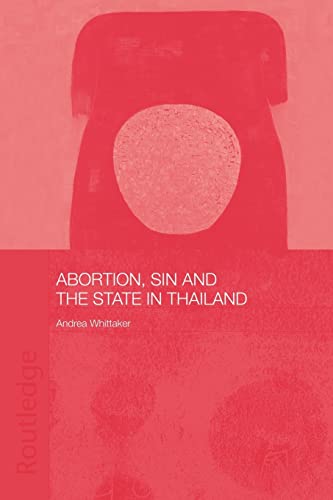 Beispielbild fr Abortion, Sin and the State in Thailand zum Verkauf von Blackwell's