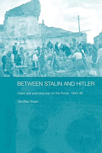 Imagen de archivo de Between Stalin and Hitler: Class War and Race War on the Dvina, 1940-46 (Basees/Routledge Russian and East European Studies) a la venta por Reuseabook