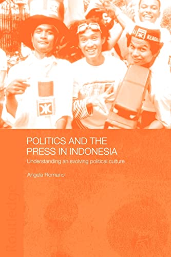 Beispielbild fr Politics and the Press in Indonesia : Understanding an Evolving Political Culture zum Verkauf von Blackwell's