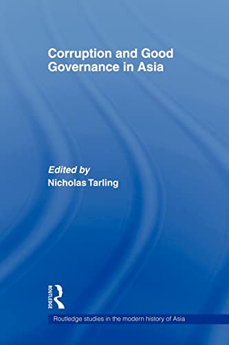 Beispielbild fr Corruption and Good Governance in Asia (Routledge Studies in the Modern History of Asia, Band 30) zum Verkauf von Buchpark