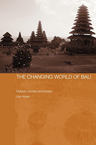 Stock image for The Changing World of Bali : Religion, Society and Tourism for sale by Blackwell's